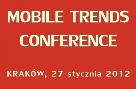 Mobile Trends Conference – konferencja o mobilnym marketingu połączona z galą Mobile Trends Awards