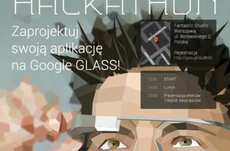 Jak stworzyliśmy naszą pierwszą aplikację na Google Glass? Relacja z #GlassHackathon