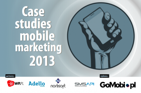 „Case studies mobile marketing 2013” do pobrania w tym miejscu
