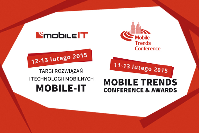 Mobile Trends Conference oraz Targi Rozwiązań i Technologii Mobilnych Mobile-IT, 11-13 lutego 2015, Kraków