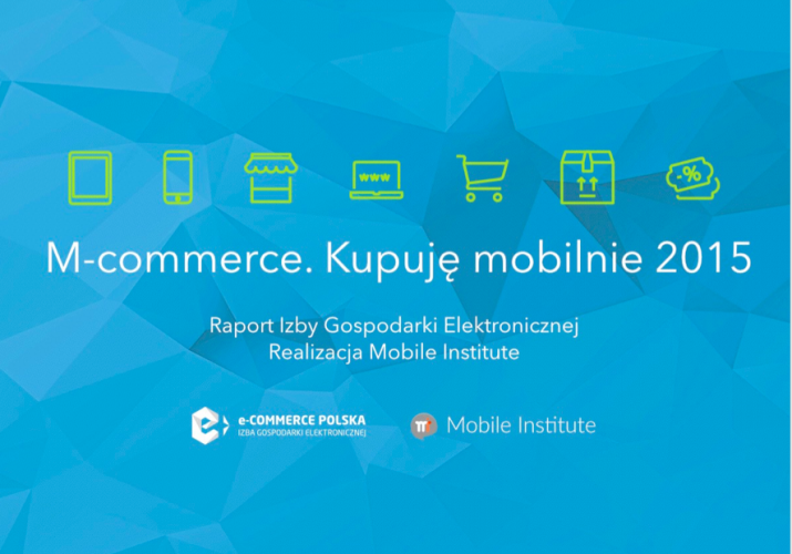 Mobilni konsumenci stawiają wymagania. Wyniki raportu M-commerce. Kupuję mobilnie