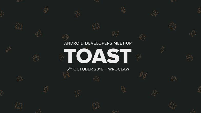 TOAST – Android Developers Meet-up #4