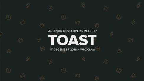 TOAST – Android Developers Meet-up #6