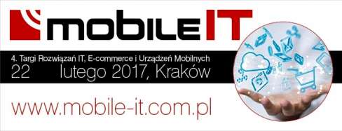 4. Targi Rozwiązań IT, E-commerce i Urządzeń Mobilnych – Mobile-IT, 22 lutego, Kraków