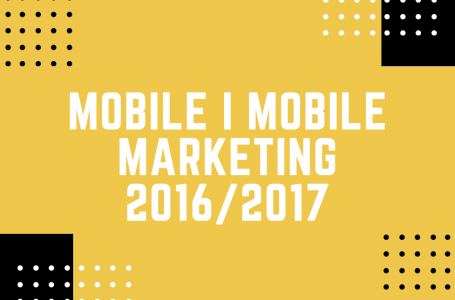 Mobile i mobile marketing 2016/2017