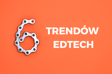6 trendów w EdTech