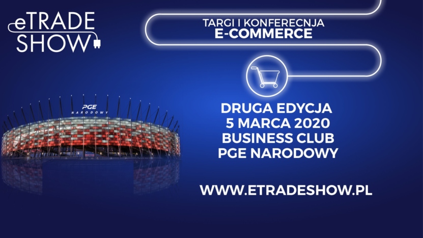 Targi eTrade Show, 5 marca, PGE Narodowy