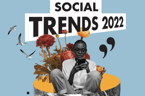 Nigdy wcześniej social media nie były ważniejsze niż teraz. Trendy na podstawie raportu Social Trends 2022