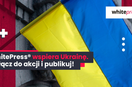 WhitePress zachęca europejskich reklamodawców do zamawiania artykułów na ukraińskich portalach i wspierania wolnych mediów na Wschodzie